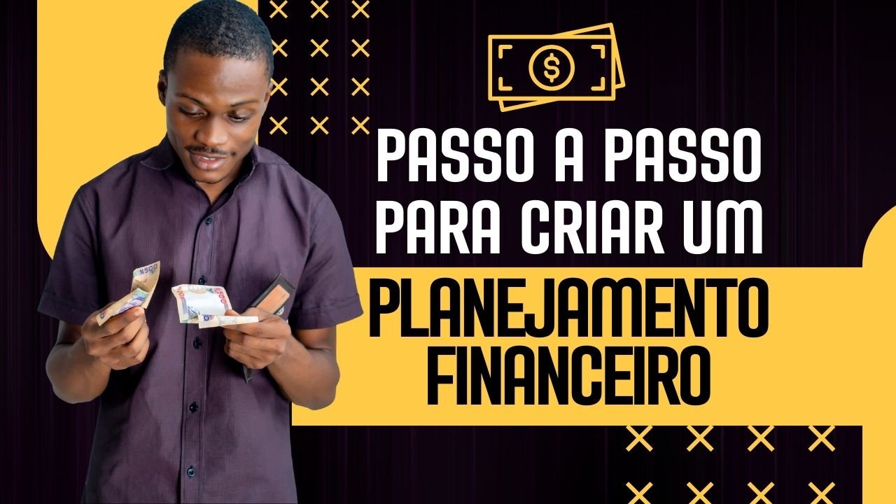 Passo a Passo para Criar um Planejamento Financeiro Pessoal Eficiente