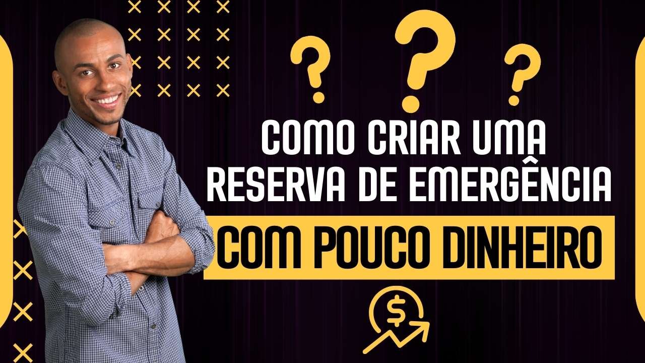 Como Criar uma Reserva de Emergência Mesmo com Pouco Dinheiro