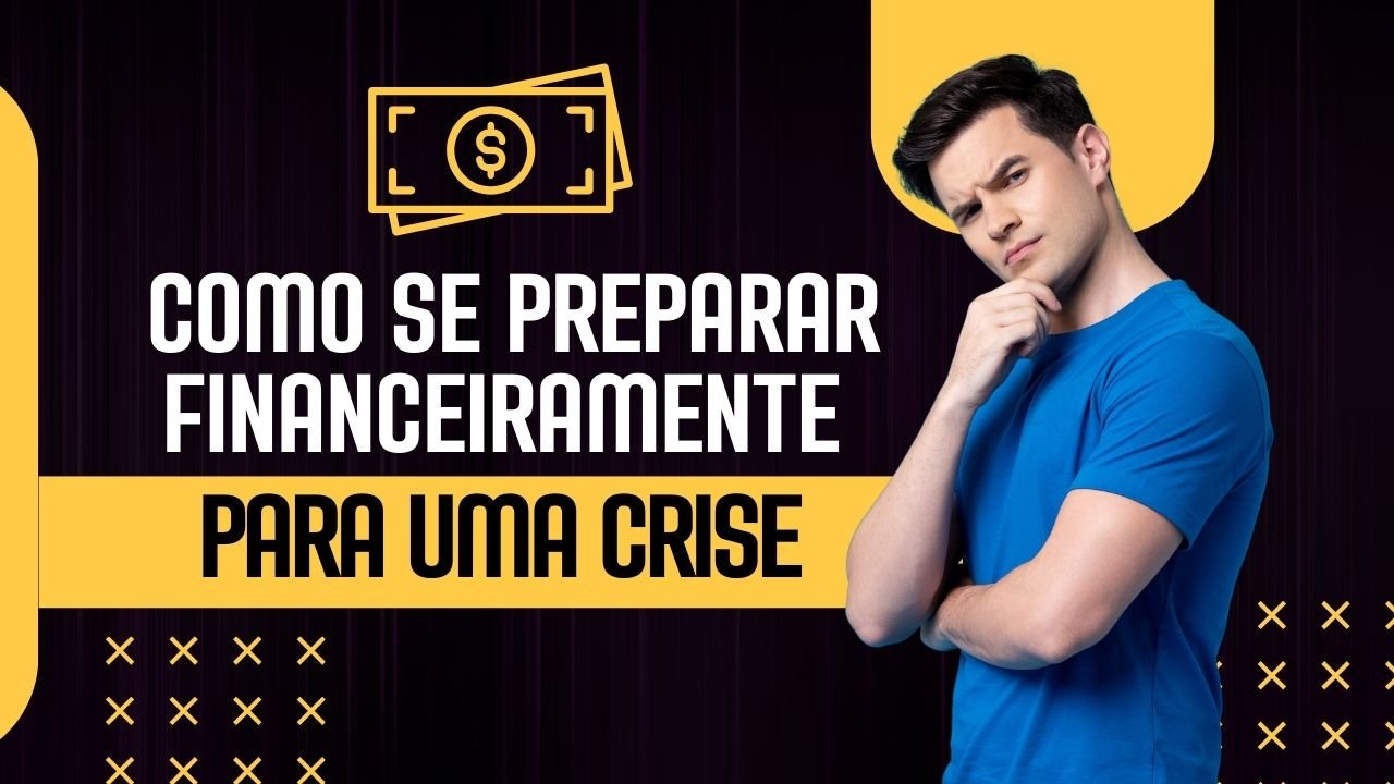 Como Se Preparar Financeiramente para uma Crise Econômica