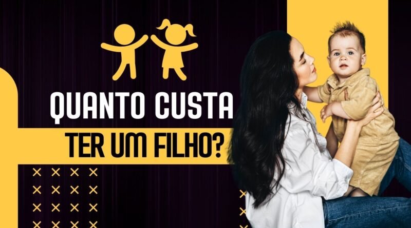 quanto custa ter um filho