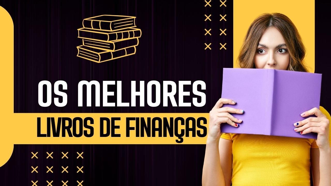 Os Melhores Livros de Finanças para Mudar sua Vida