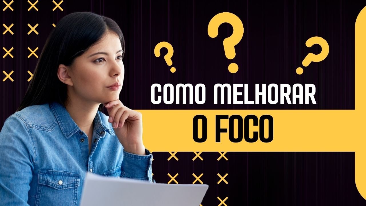 Como Melhorar o Foco e Evitar Distrações no Dia a Dia