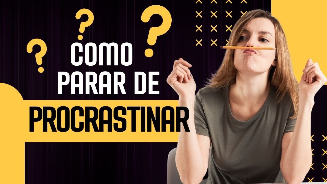 Como Parar de Procrastinar e Se Tornar uma Pessoa Mais Disciplinada