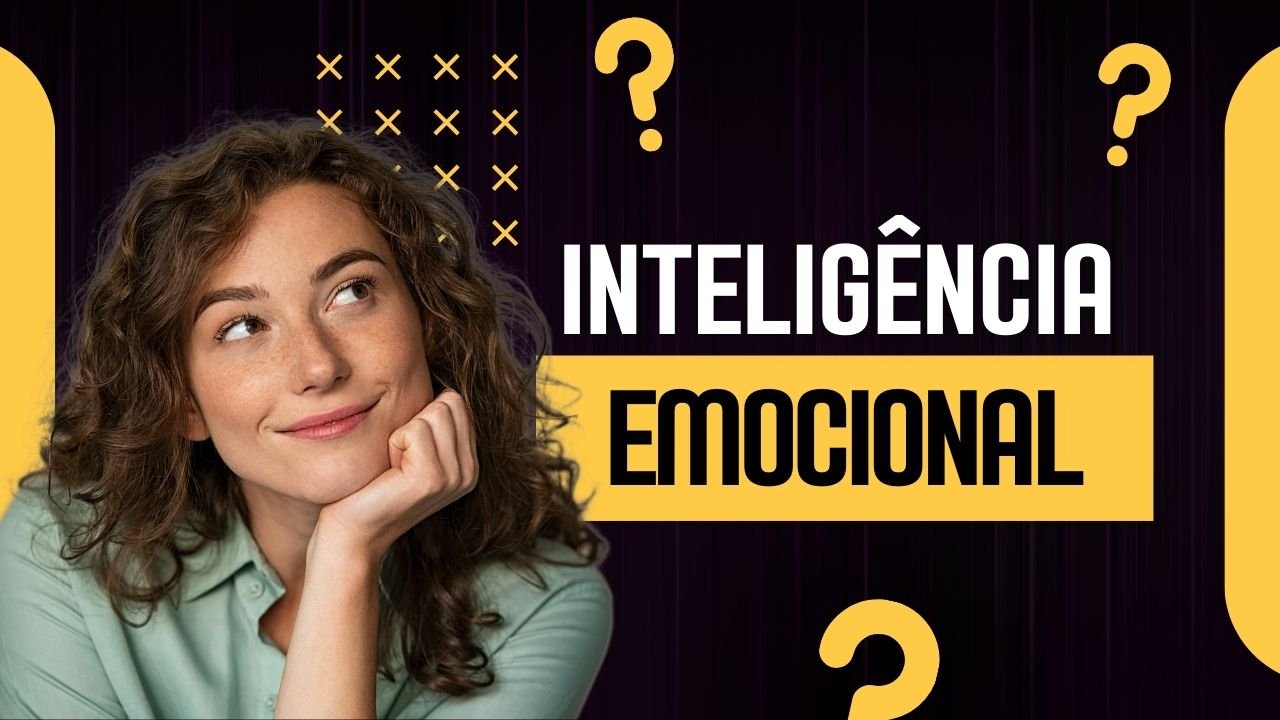 Inteligência Emocional: Como Melhorar e Ter Relacionamentos Mais Saudáveis