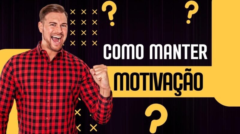 como manter a motivação