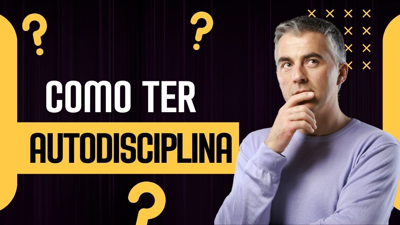Como Ter Autodisciplina: Desenvolvendo o Hábito de Fazer o Que Precisa Ser Feito