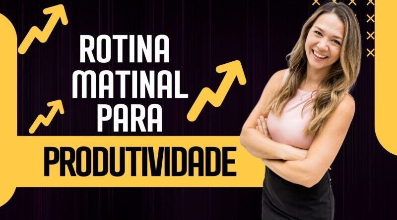 Rotina Matinal para Produtividade